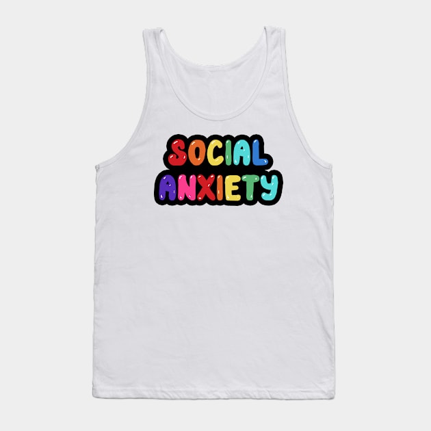 Social Anxiety Tank Top by BrandyRay